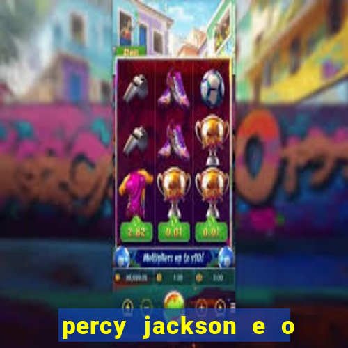 percy jackson e o ladr o de raios filme completo dublado